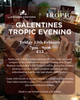 Galentines Tropic Evening