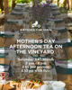 Mother's Day Afternoon Tea on the Vineyard